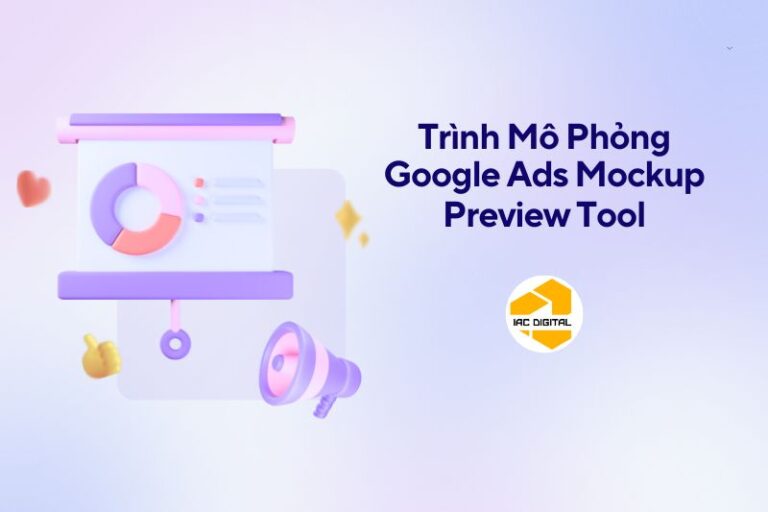 Trinh Mo Phong Google Ads Mockup Preview Tool