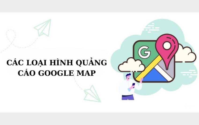 Hướng Dẫn Cách Chạy Quảng Cáo Google Map Hiệu Quả Cho Người Mới Cách quảng cáo google map tìm kiếm địa phương hoạt động
