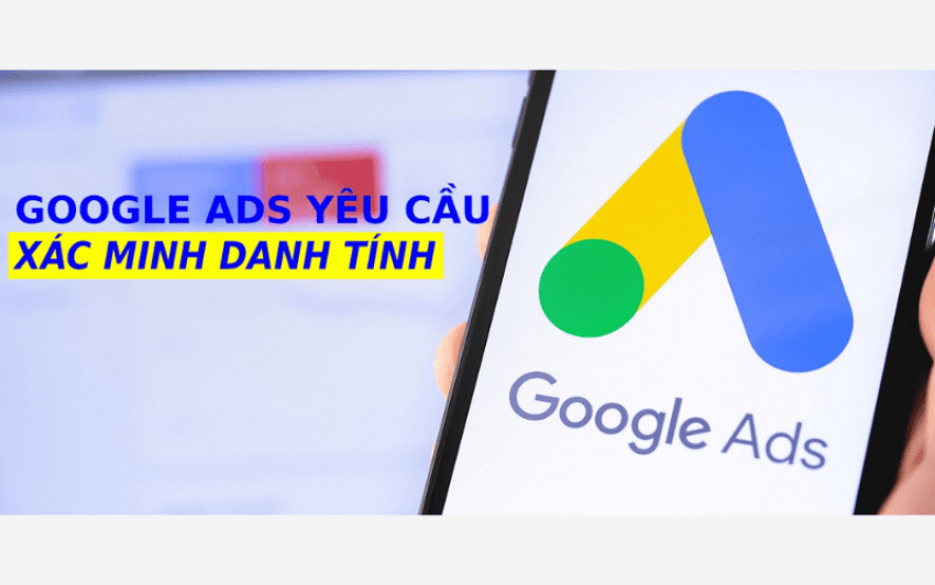 Cách khắc phục tài khoản google ads bị tạm ngưng thành công 100% Yêu cầu về xác minh danh tính nhà quảng cáo