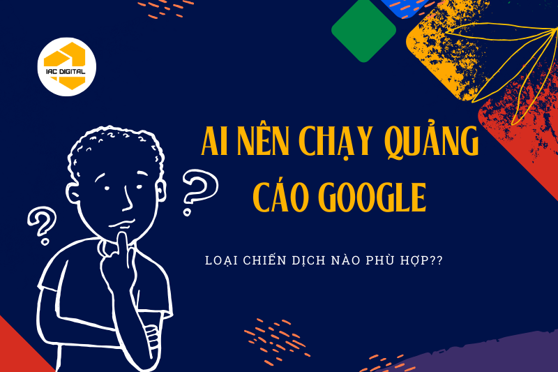 Dịch Vụ Quảng Cáo Google Tại Hải Phòng: Công Ty IAC Digital Chuyên Nghiệp những ai nên chạy quảng cáo Google???