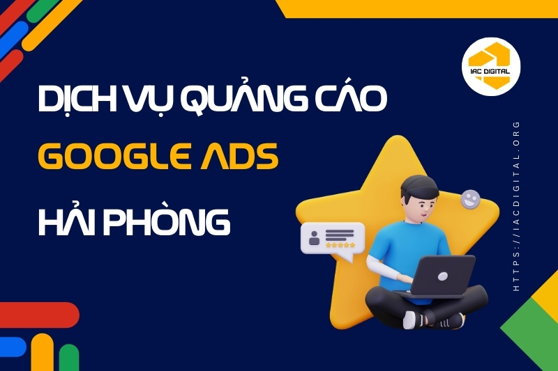 QUẢNG CÁO GOOGLE HIỂN THỊ KHI NGƯỜI DÙNG TÌM KIẾM TỪ KHÓA LIÊN QUAN TẠI HẢI PHÒNG